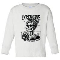 Expensive Difficult And Talks Back Toddler Long Sleeve Shirt
