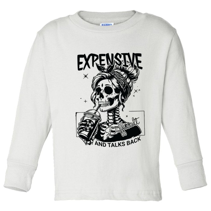 Expensive Difficult And Talks Back Toddler Long Sleeve Shirt