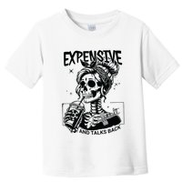 Expensive Difficult And Talks Back Toddler T-Shirt