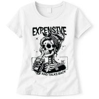 Expensive Difficult And Talks Back Womens T-Shirt
