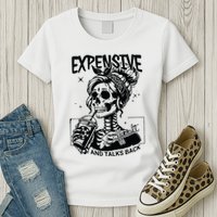 Expensive Difficult And Talks Back Womens T-Shirt