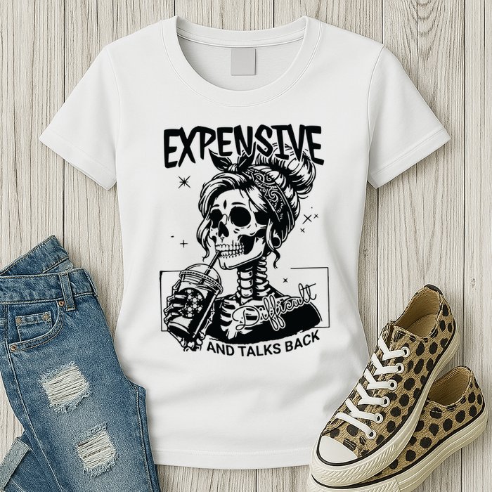 Expensive Difficult And Talks Back Womens T-Shirt