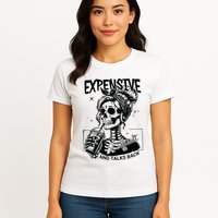 Expensive Difficult And Talks Back Womens T-Shirt