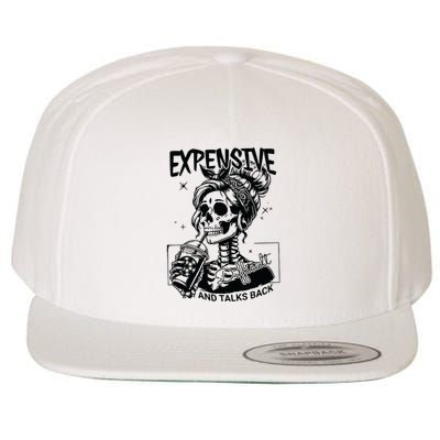 Expensive Difficult And Talks Back Wool Snapback Cap