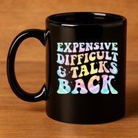 Expensive Difficult And Talks Back Groovy Women Mothers Day 11oz C Handle Ceramic Mug