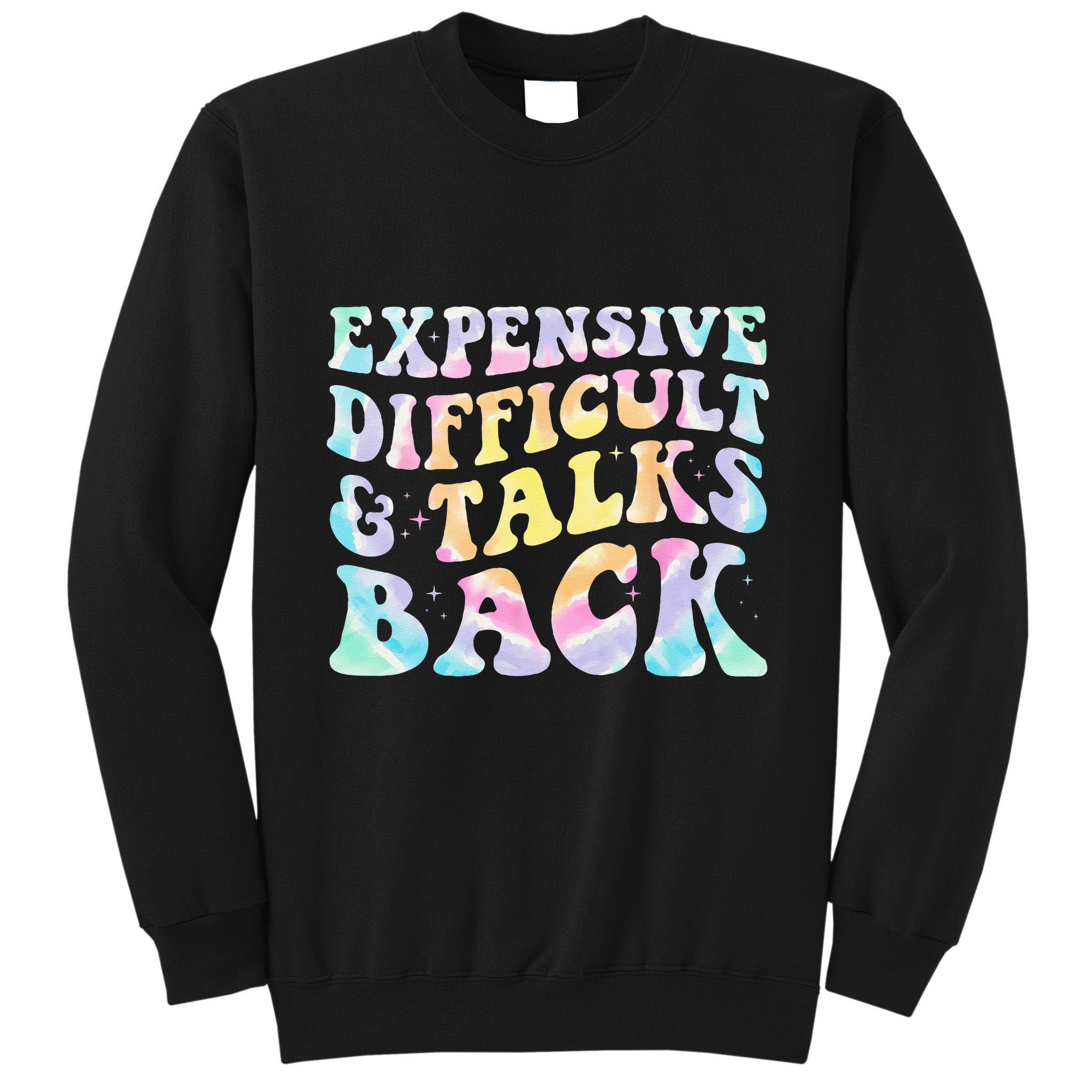 Expensive Difficult And Talks Back Groovy Women Mothers Day Tall Sweatshirt