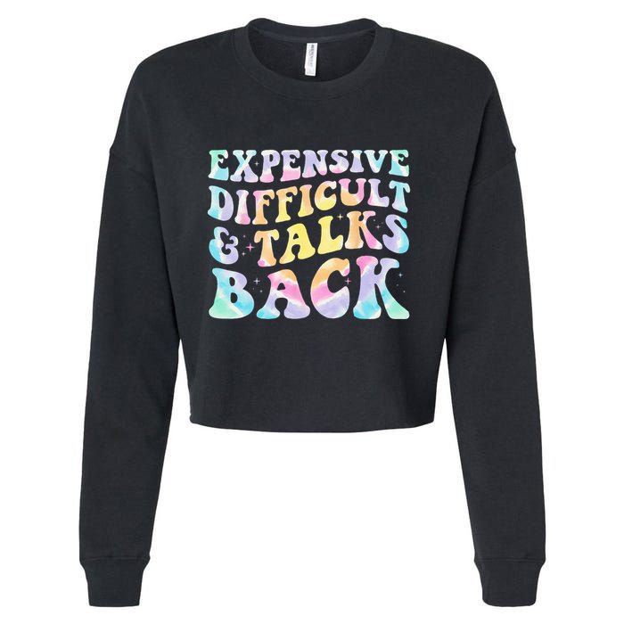 Expensive Difficult And Talks Back Groovy Women Mothers Day Cropped Pullover Crew