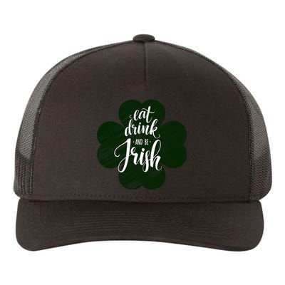 Eat Drink And Be Irish Saint Patricks Yupoong Adult 5-Panel Trucker Hat