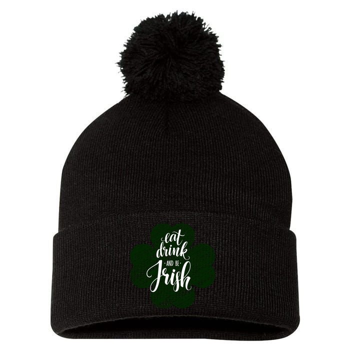 Eat Drink And Be Irish Saint Patricks Pom Pom 12in Knit Beanie