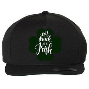 Eat Drink And Be Irish Saint Patricks Wool Snapback Cap