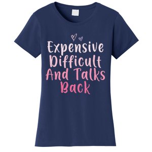 Expensive Difficult And Talks Back Mothers Day Mom Heart Women's T-Shirt