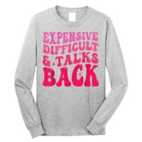 Expensive Difficult And Talks Back Funny Mother's Day Groovy Long Sleeve Shirt