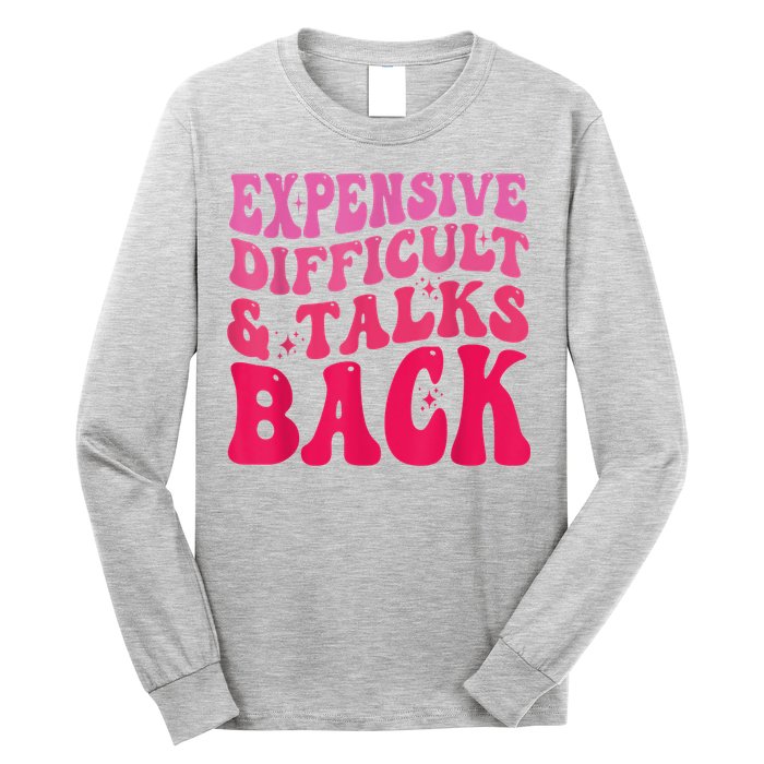 Expensive Difficult And Talks Back Funny Mother's Day Groovy Long Sleeve Shirt