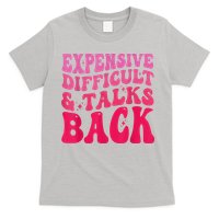 Expensive Difficult And Talks Back Funny Mother's Day Groovy T-Shirt