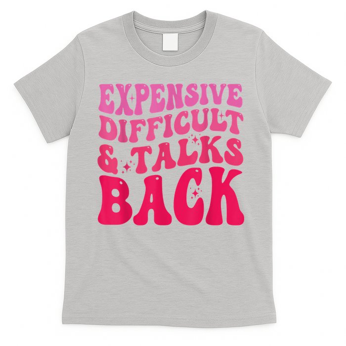Expensive Difficult And Talks Back Funny Mother's Day Groovy T-Shirt