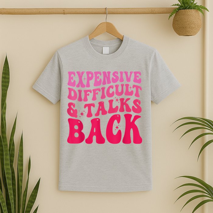 Expensive Difficult And Talks Back Funny Mother's Day Groovy T-Shirt