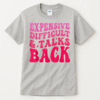 Expensive Difficult And Talks Back Funny Mother's Day Groovy Tall T-Shirt