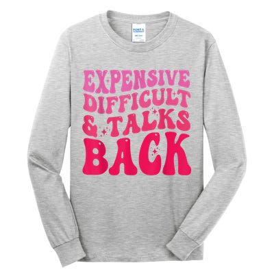 Expensive Difficult And Talks Back Funny Mother's Day Groovy Tall Long Sleeve T-Shirt