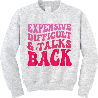 Expensive Difficult And Talks Back Funny Mother's Day Groovy Kids Sweatshirt