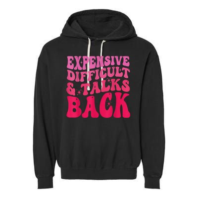 Expensive Difficult And Talks Back Funny Mother's Day Groovy Garment-Dyed Fleece Hoodie