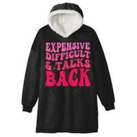 Expensive Difficult And Talks Back Funny Mother's Day Groovy Hooded Wearable Blanket