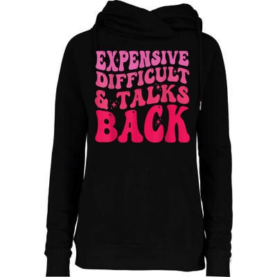 Expensive Difficult And Talks Back Funny Mother's Day Groovy Womens Funnel Neck Pullover Hood