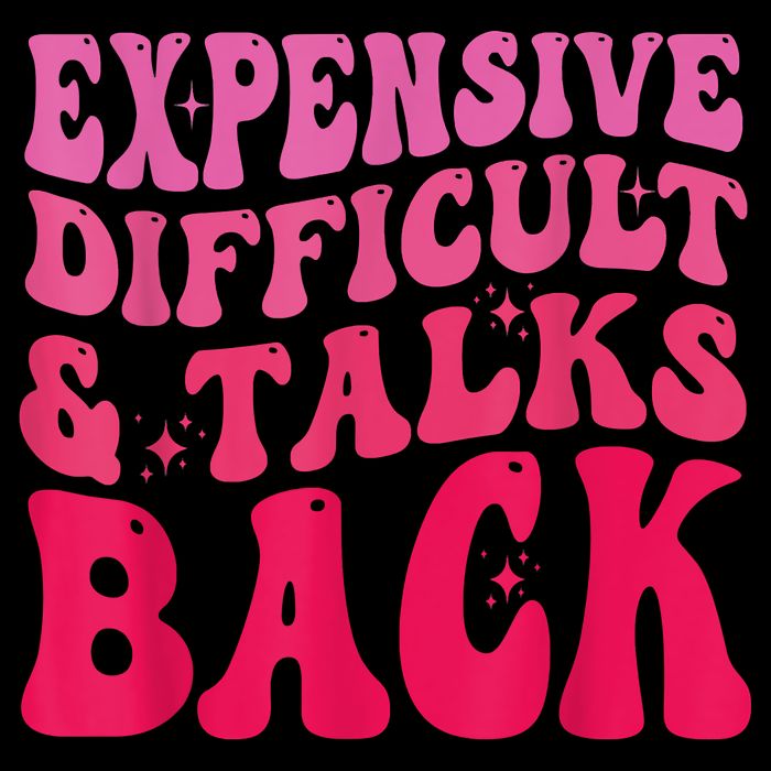 Expensive Difficult And Talks Back Funny Mother's Day Groovy Flat Bill Trucker Hat