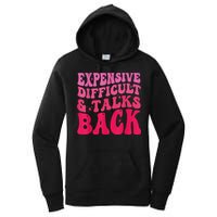 Expensive Difficult And Talks Back Funny Mother's Day Groovy Women's Pullover Hoodie