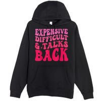 Expensive Difficult And Talks Back Funny Mother's Day Groovy Premium Pullover Hoodie