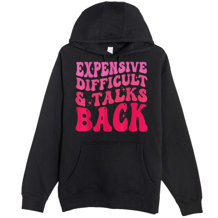 Expensive Difficult And Talks Back Funny Mother's Day Groovy Premium Pullover Hoodie