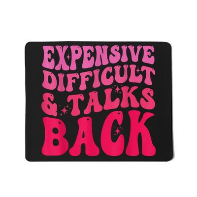 Expensive Difficult And Talks Back Funny Mother's Day Groovy Mousepad