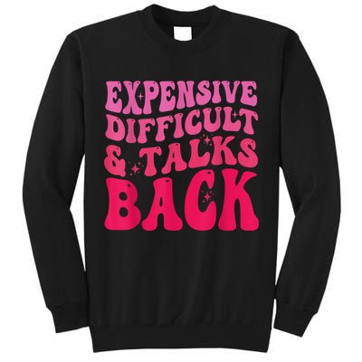 Expensive Difficult And Talks Back Funny Mother's Day Groovy Tall Sweatshirt