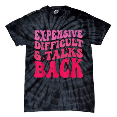 Expensive Difficult And Talks Back Funny Mother's Day Groovy Tie-Dye T-Shirt