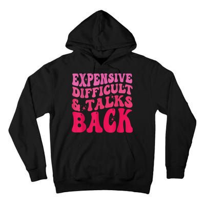 Expensive Difficult And Talks Back Funny Mother's Day Groovy Tall Hoodie