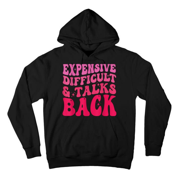 Expensive Difficult And Talks Back Funny Mother's Day Groovy Tall Hoodie