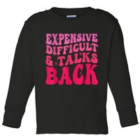 Expensive Difficult And Talks Back Funny Mother's Day Groovy Toddler Long Sleeve Shirt