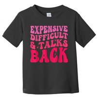 Expensive Difficult And Talks Back Funny Mother's Day Groovy Toddler T-Shirt