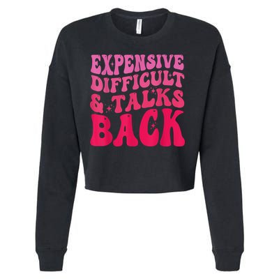 Expensive Difficult And Talks Back Funny Mother's Day Groovy Cropped Pullover Crew