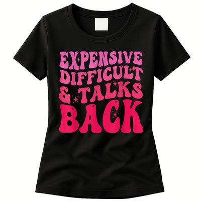 Expensive Difficult And Talks Back Funny Mother's Day Groovy Womens T-Shirt