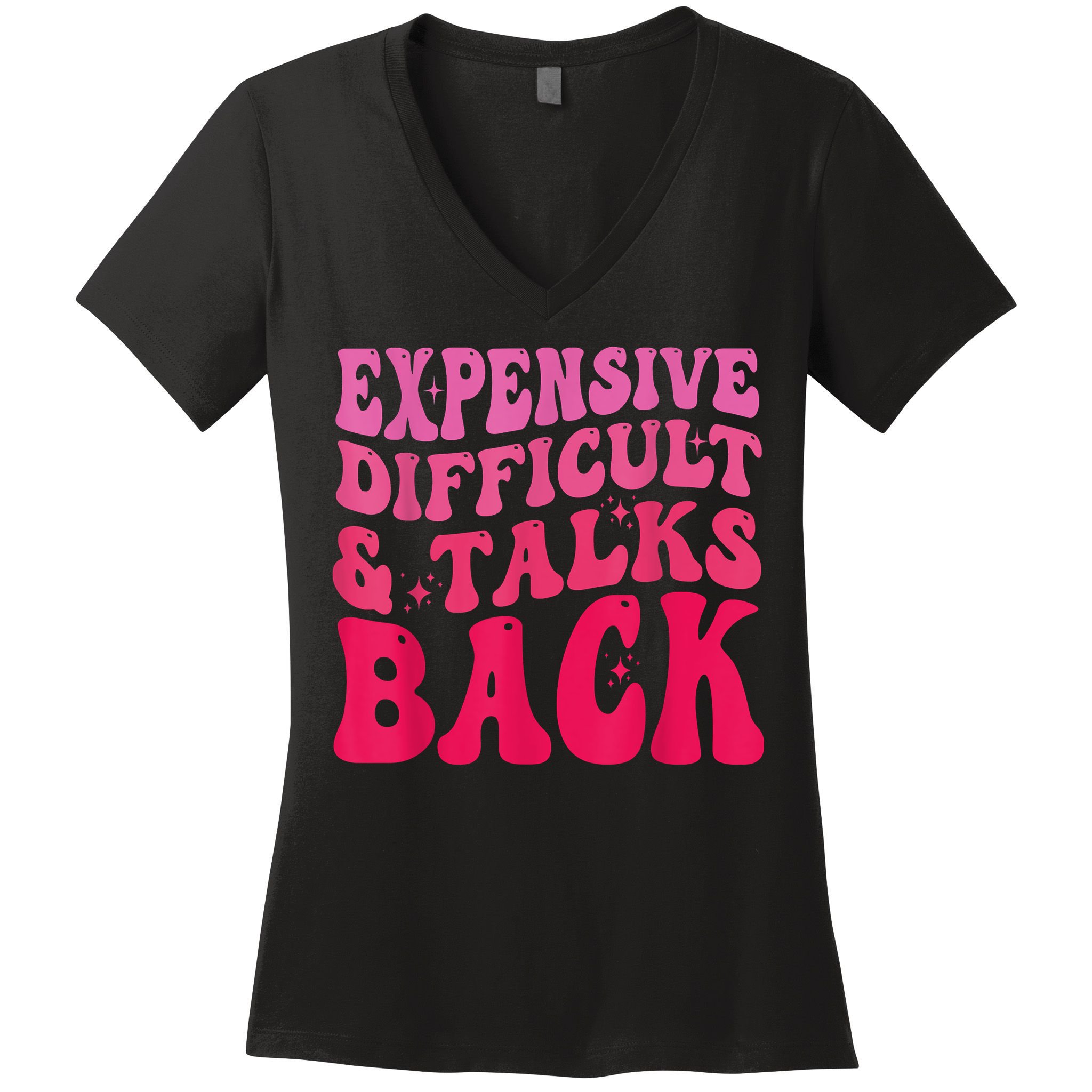 Expensive Difficult And Talks Back Funny Mother's Day Groovy Women's V-Neck T-Shirt