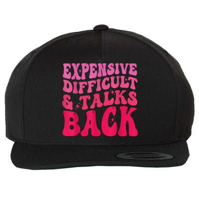 Expensive Difficult And Talks Back Funny Mother's Day Groovy Wool Snapback Cap