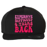 Expensive Difficult And Talks Back Funny Mother's Day Groovy Wool Snapback Cap