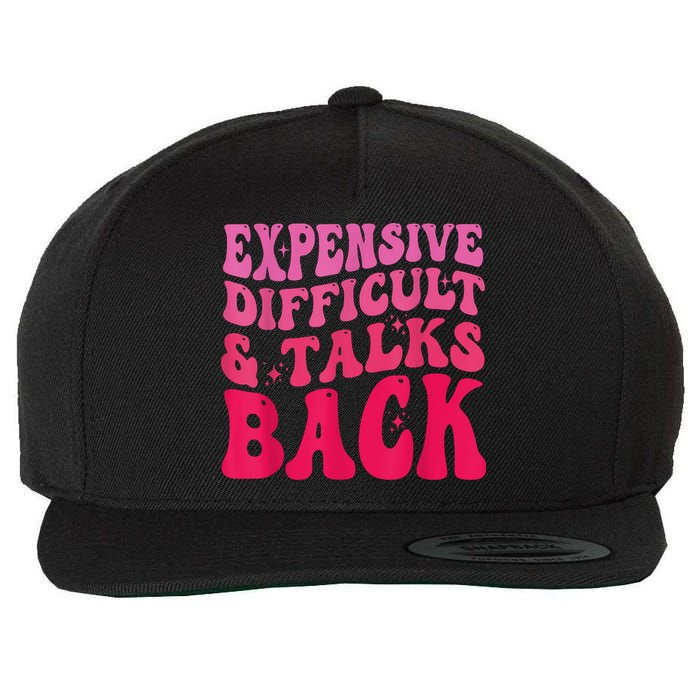 Expensive Difficult And Talks Back Funny Mother's Day Groovy Wool Snapback Cap
