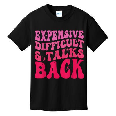 Expensive Difficult And Talks Back Funny Mother's Day Groovy Kids T-Shirt
