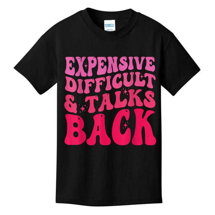 Expensive Difficult And Talks Back Funny Mother's Day Groovy Kids T-Shirt