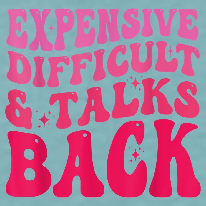 Expensive Difficult And Talks Back Funny Mother's Day Groovy Sueded Cloud Jersey T-Shirt