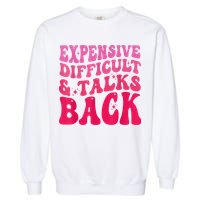Expensive Difficult And Talks Back Funny Mother's Day Groovy Garment-Dyed Sweatshirt