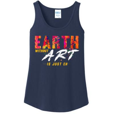 Earth Day April 22 Anniversary Earth Without Art Is Just Eh Ladies Essential Tank