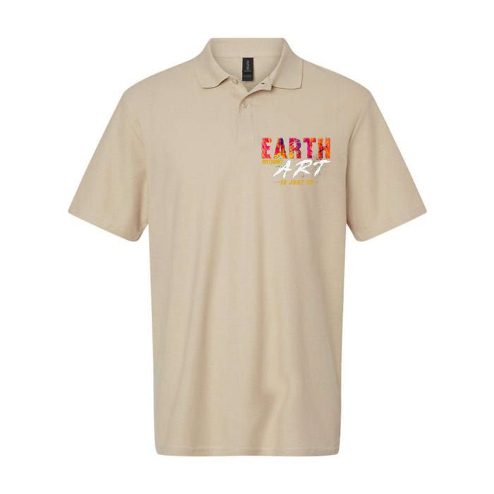 Earth Day April 22 Anniversary Earth Without Art Is Just Eh Softstyle Adult Sport Polo