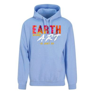 Earth Day April 22 Anniversary Earth Without Art Is Just Eh Unisex Surf Hoodie